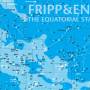 Robert Fripp / Brian Eno - The Equatorial Stars
