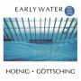 Hoenig / G�ttsching - Early Water (ltd. clear Vinyl with blue streaks)