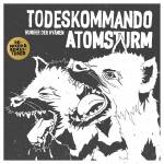 Todeskommando Atomsturm - Hunger Der Hy�nen (Remix/Remaster)
