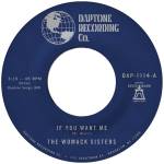 The Womack Sisters - If You Want Me / I Just Don't Want You (To Say...)