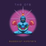 The Orb - Buddhist Hipsters