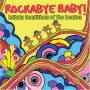 Rockabye Baby! - Lullaby Renditions Of The Beatles