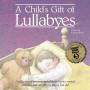 Child's Gift Of Lullabyes - Child's Gift Of Lullabyes / Various