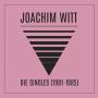 Joachim Witt - Die Singles 1981-1985(2023 Remastered)